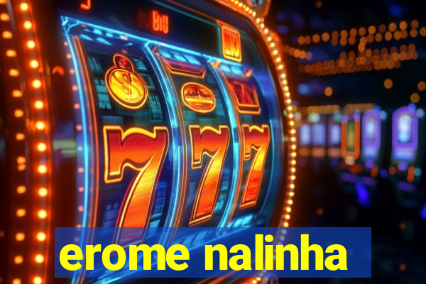 erome nalinha